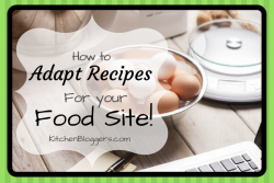 How to Adapt Recipes for Your Food Blog