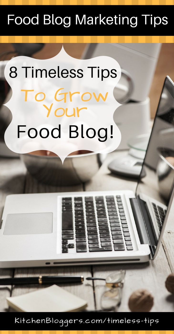 8 Timeless Tips to Grow Your Food Blog