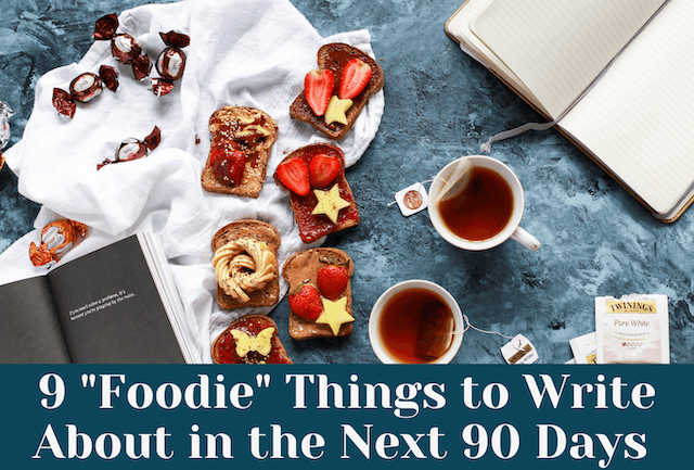 9 Foodie Things to Write About